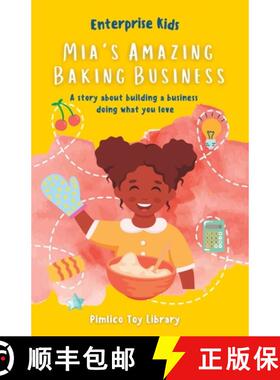 预订 Mia's Amazing Baking Business!: A story about building a business doing what you love [9781739206406]