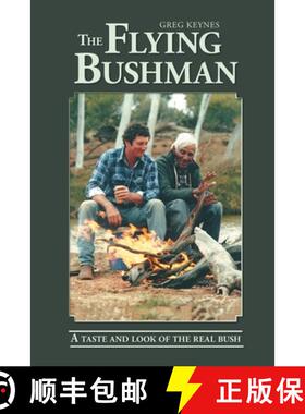 【3-4周达】The Flying Bushman - A Taste and Look of the Real Bush [9780645669732]