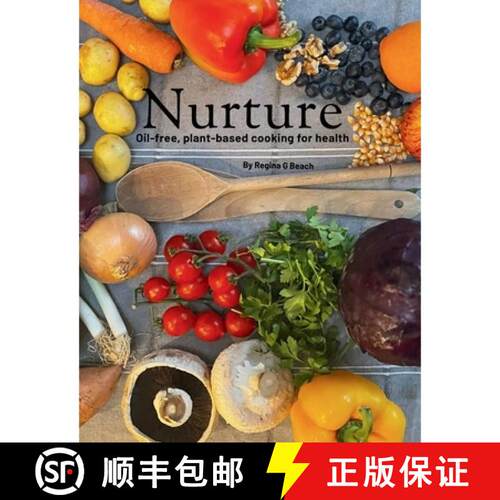 【3-4周达】Nurture: Oil-free, plant-based cooking for health [9781291928037]