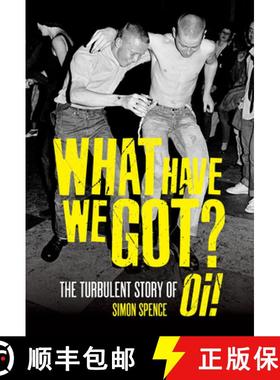 【3-4周达】What Have We Got?: The Turbulent Story of Oi [9781913172855]