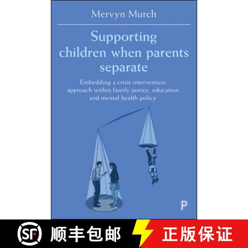 【2-3周达】Supporting Children when Parents Separate: Embedding a Crisis Intervention Approach within... [9781447345947]
