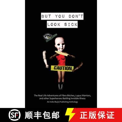 【3-4周达】But You Don't Look Sick: The Real Life Adventures of Fibro Bitches, Lupus Warriors, and ot... [9781951724139]