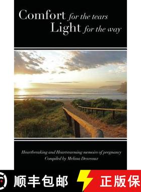 【3-4周达】Comfort for the tears, Light for the way: Heartbreaking and Heartwarming Memoirs of Pregnancy [9780992499334]