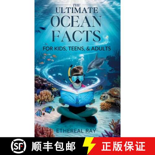 【3-4周达】精装 ULTIMATE Ocean Facts for Kids, Teens, & Adults: Dive Into Underwater Wonders, Discove... [9786210624106]