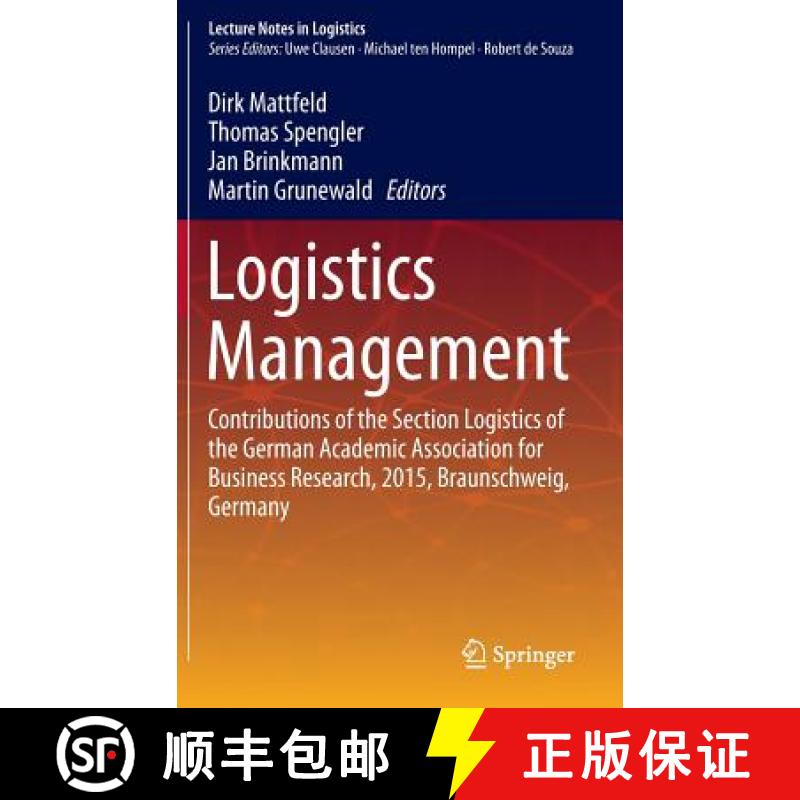 【3-4周达】Logistics Management : Contributions of the Section Logistics of the German Academic Assoc... [9783319208626]