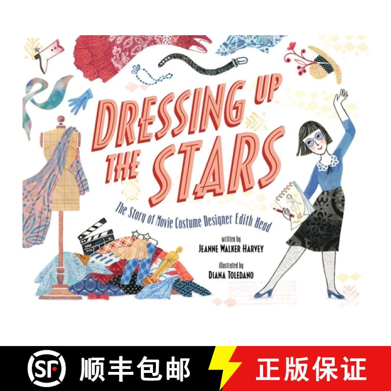 【3-4周达】Dressing Up the Stars: The Story of Movie Costume Designer Edith Head [9781534451056]