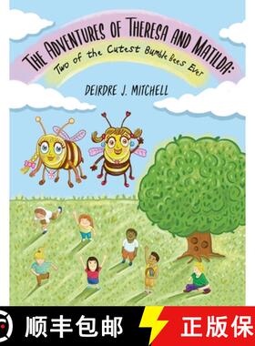 预订 The Adventures of Theresa and Matilda: Two of the Cutest Bumble Bees Ever [9798888120842]