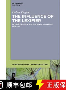 【3-4周达】The Influence of the Lexifier: Beyond Grammaticalization in Singapore English [9783110785173]