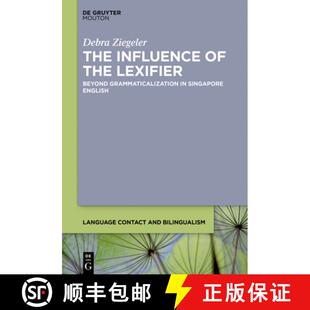 【3-4周达】The Influence of the Lexifier: Beyond Grammaticalization in Singapore English [9783110785173]