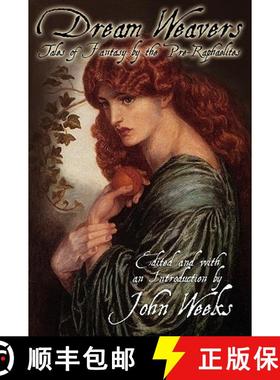【3-4周达】The Dream Weavers: Tales of Fantasy by the Pre-Raphaelites [9780941028974]