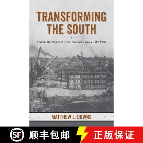 预订 Transforming the South: Federal Development in the Tennessee Valley, 1915-1960 [9780807157145]