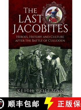 【3-4周达】The Last Jacobites: Heroes, History and Culture After the Battle of Culloden [9781399045629]