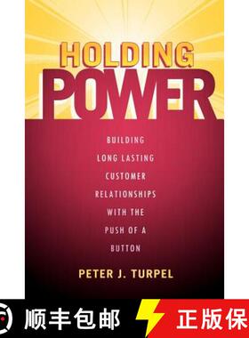 【3-4周达】Holding Power: Building Long Lasting Customer Relationships with the Push of a Button [9781599322254]