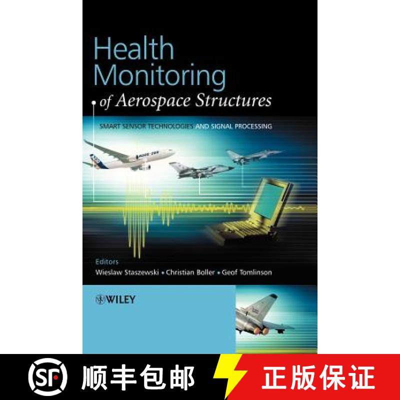 【3-4周达】Health Monitoring Of Aerospace Structures - Smart Sensor Technologies And Signal Processin... [9780470843406]