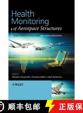 【3-4周达】Health Monitoring Of Aerospace Structures - Smart Sensor Technologies And Signal Processin... [9780470843406]