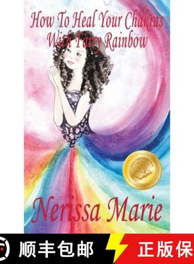 【3-4周达】How To Heal Your Chakras With Fairy Rainbow (Children's book about a Fairy, Chakra Healing... [9781925647518]