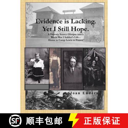 【3-4周达】Evidence is Lacking. Yet I Still Hope.: A Primary Source Glimpse into a World War I Soldie... [9780999014400]