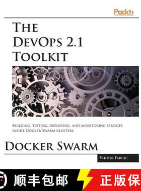 【3-4周达】The DevOps 2.1 Toolkit: The next level of building reliable and scalable software unleashed [9781787289703]