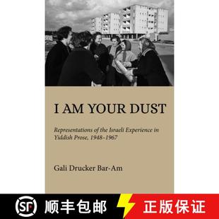 【3-4周达】I Am Your Dust – Representations of the Israeli Experience in Yiddish Prose, 1948–1967 [9780253071507]