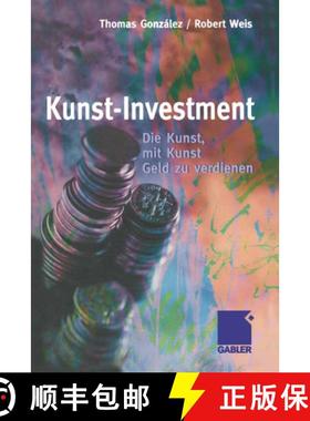 【3-4周达】Kunst-Investment: Die Kunst, Mit Kunst Geld Zu Verdienen [9783322846419]