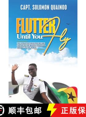 【3-4周达】Flutter Until You Fly: The unwanted child who became captain of the biggest passenger airc... [9781398444201]
