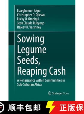 【3-4周达】Sowing Legume Seeds, Reaping Cash: A Renaissance Within Communities in Sub-Saharan Africa [9789811508448]