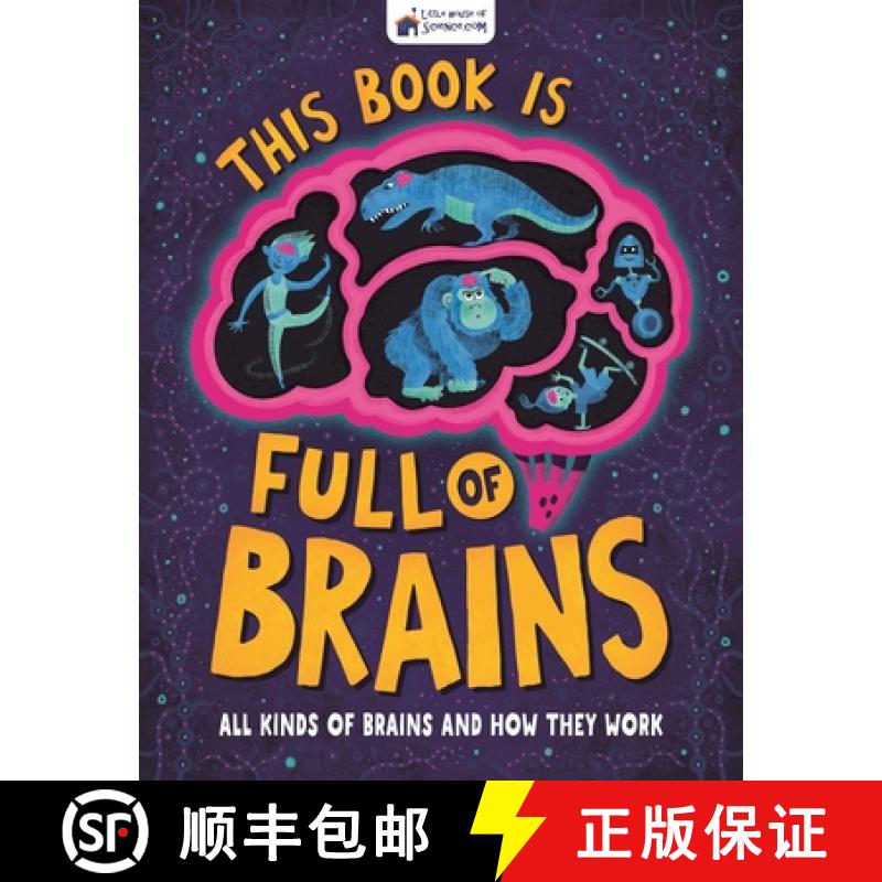 This Book is Full of Brains : All Kinds of Brains and How They Work [9781780557359]
