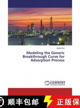 预订 Modeling the Generic Breakthrough Curve for Adsorption Process [9786200262462]