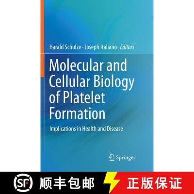 【3-4周达】Molecular and Cellular Biology of Platelet Formation: Implications in Health and Disease [9783319819143]