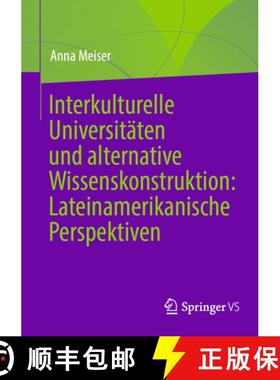 【3-4周达】Interkulturelle Universitäten in Lateinamerika: Potentiale Und Paradoxien Alternativer We... [9783658353148]