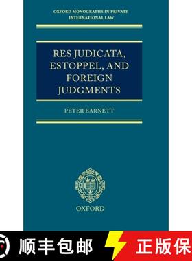 【3-4周达】Res Judicata, Estoppel and Foreign Judgments: The Preclusive Effects of Foreign Judgments ... [9780199243396]