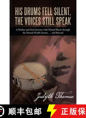 【3-4周达】His Drums Fell Silent, the Voices Still Speak: A Mother and Son's Journey with Mental Illn... [9781490839387]