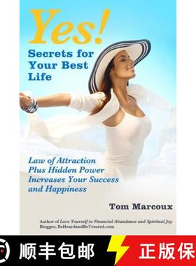 预订 Yes! Secrets for Your Best Life - Law of Attraction: Plus Hidden Power Increases Your Success an... [9780692330692]