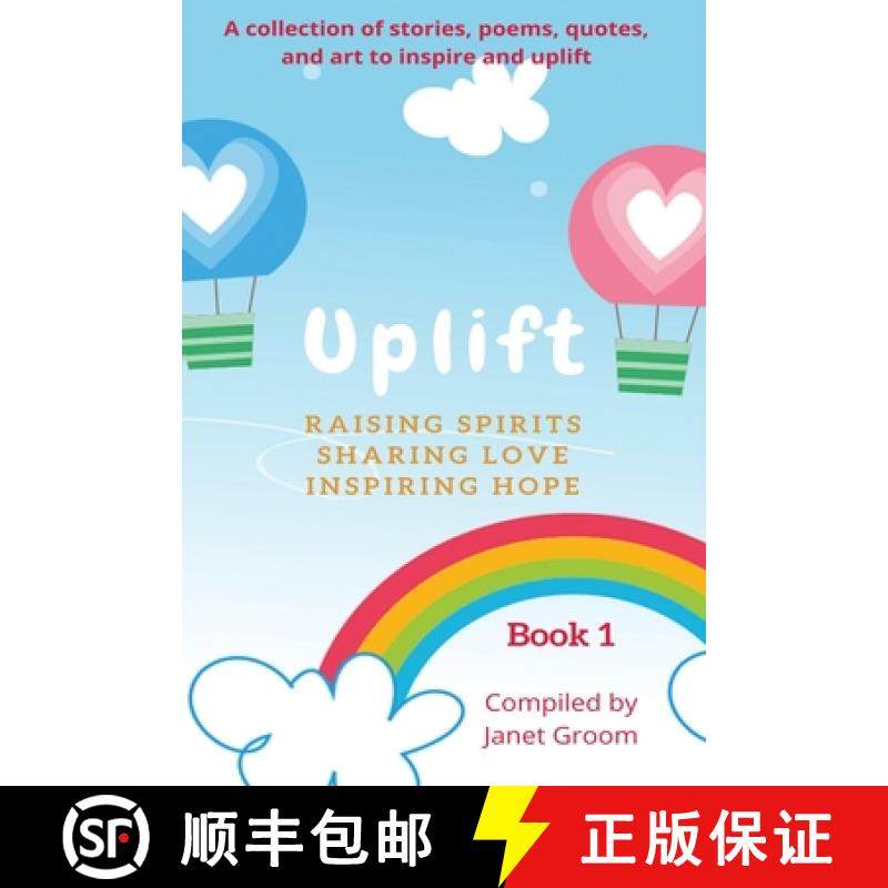 预订 UPLIFT - Book 1: A collection of inspirational stories, poems, motivational quotes, and art to i... [9781916099791]