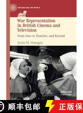 【3-4周达】War Representation in British Cinema and Television : From Suez to Thatcher, and Beyond [9783030302054]