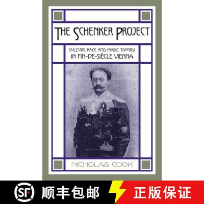 【3-4周达】The Schenker Project: Culture, Race, and Music Theory in Fin-De-Si`ecle Vienna [9780199744299]