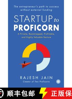 【3-4周达】Startup to Proficorn: A Private, Bootstrapped, Profitable, and Highly Valuable Venture [9789393559852]