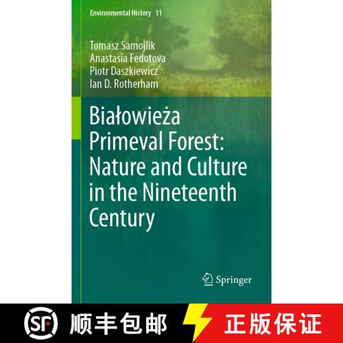 【3-4周达】Bialowieża Primeval Forest: Nature and Culture in the Nineteenth Century [9783030334819]