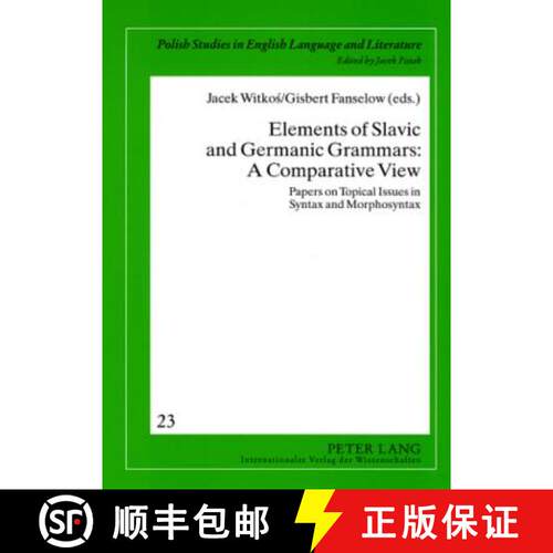 【3-4周达】Elements of Slavic and Germanic Grammars: A Comparative View : Papers on Topical Issues in... [9783631578575]
