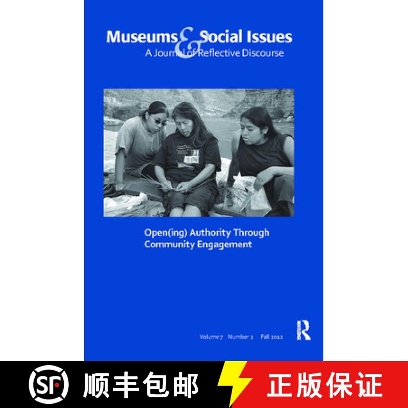 【3-4周达】Open(ing) Authority Through Community Engagement: Museums & Social Issues 7:2 Thematic Issue [9781138404885]