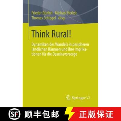 【3-4周达】Think Rural! : Dynamiken des Wandels in peripheren ländlichen Räumen und ihre Implikatio... [9783658039301]