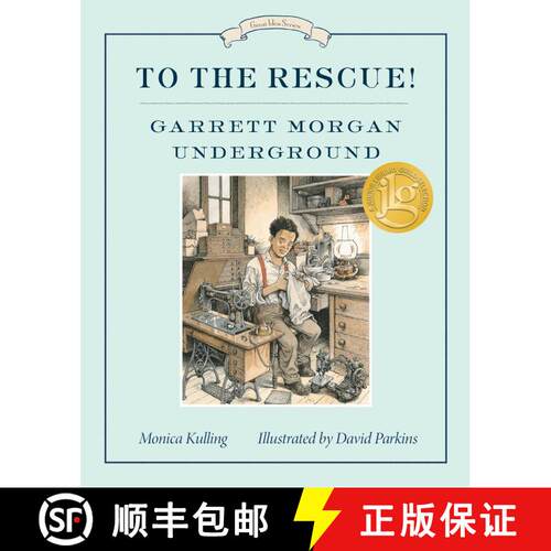 【3-4周达】To the Rescue! Garrett Morgan Underground: Great Ideas Series [9781101918821]