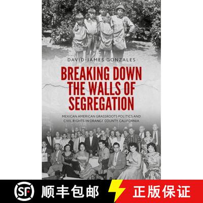 【3-4周达】Breaking Down the Walls of Segregation: Mexican American Grassroots Politics and Civil Rig... [9780197839454]