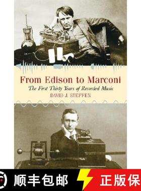 【3-4周达】From Edison to Marconi : The First Thirty Years of Recorded Music [9780786420612]
