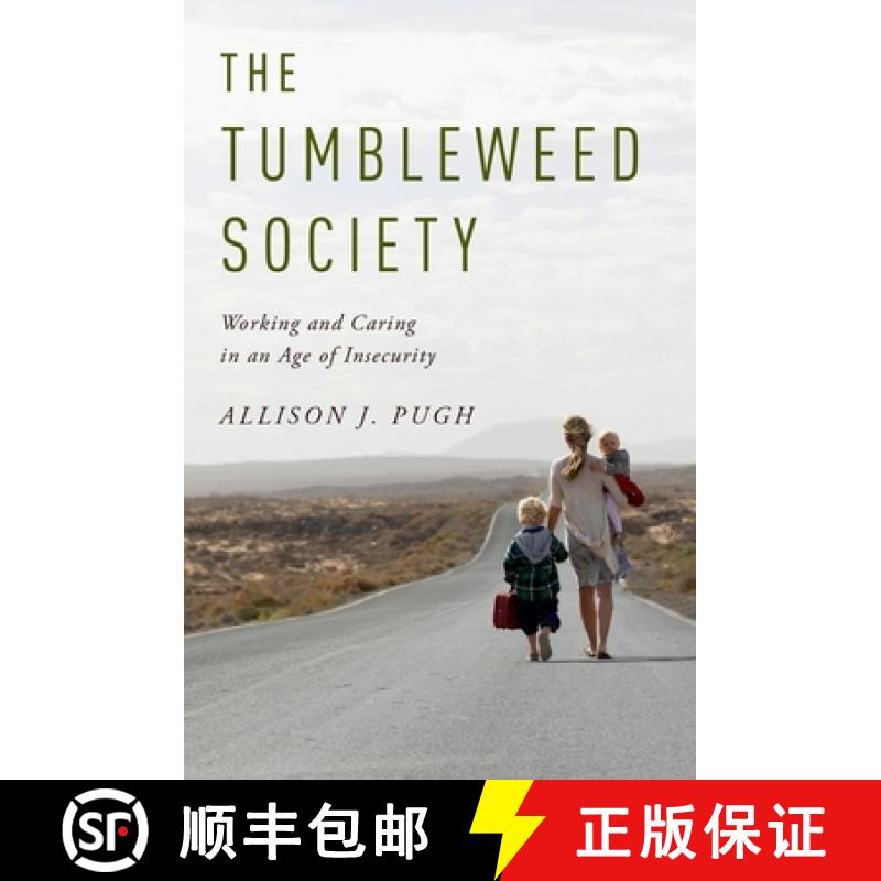 【4周达】The Tumbleweed Society: Working and Caring in an Age of Insecurity [9780190868666]