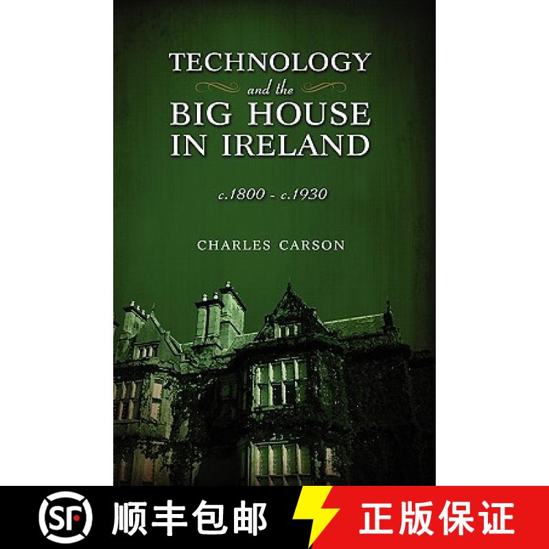【3-4周达】Technology and the Big House in Ireland, c. 1800-c.1930 [9781604976359]