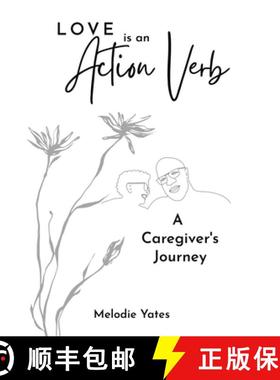 预订 Love is an Action Verb: A Caregivers Journey [9781962570367]