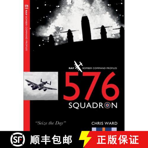 【3-4周达】576 Squadron: RAF Bomber Command Squadron Profiles [9781915335708]