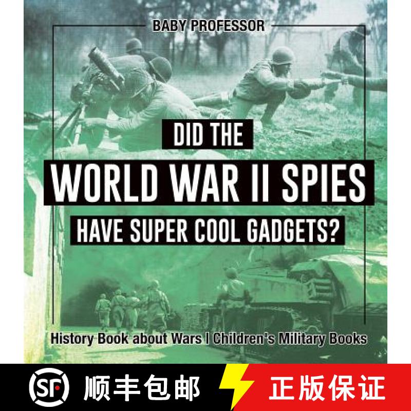 【3-4周达】Did the World War II Spies Have Super Cool Gadgets? History Book about Wars | Children's M... [9781541915190]