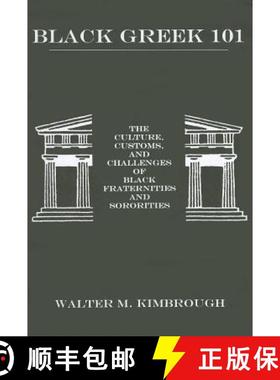 预订 Black Greek 101 : The Culture, Customs, and Challenges of Black Fraternities and Soroities [9781611472813]